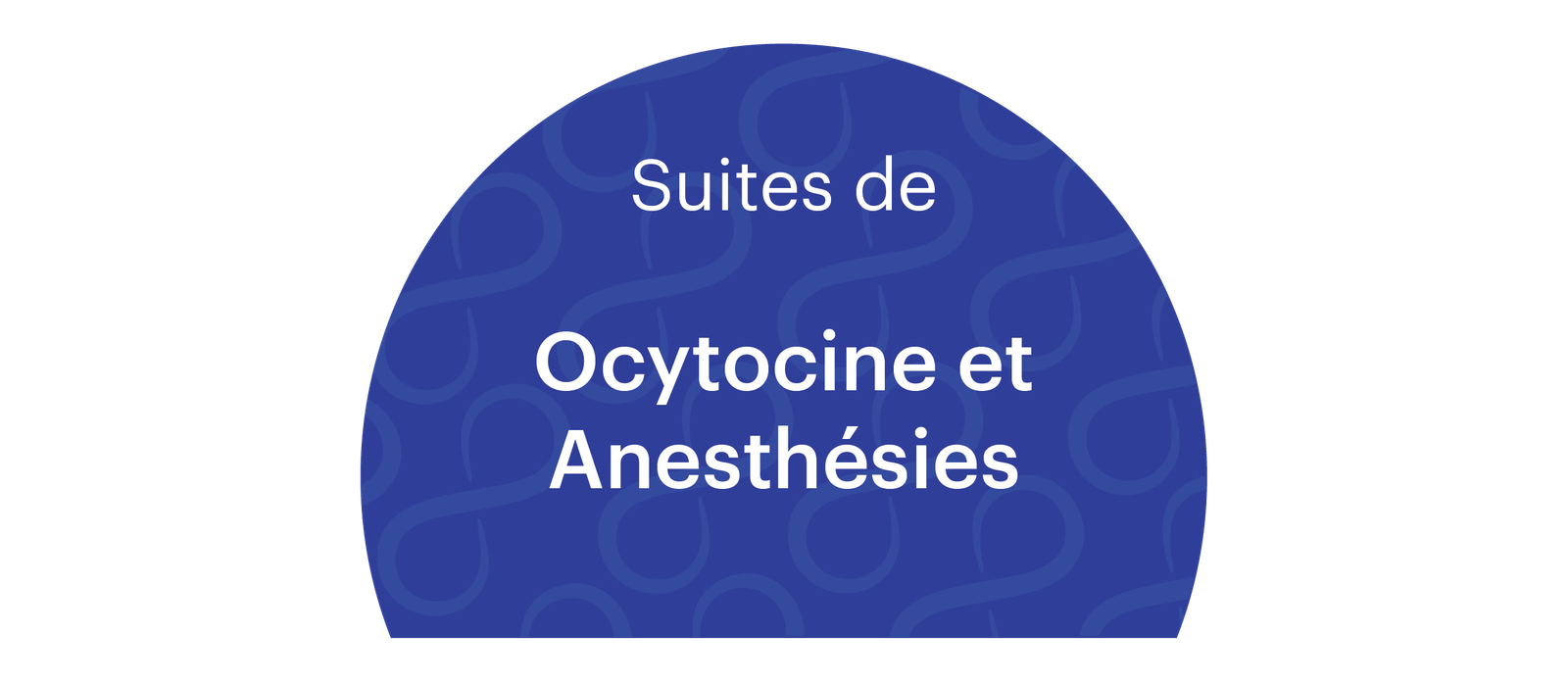 Actea® - Ocytocine et Anesthésies